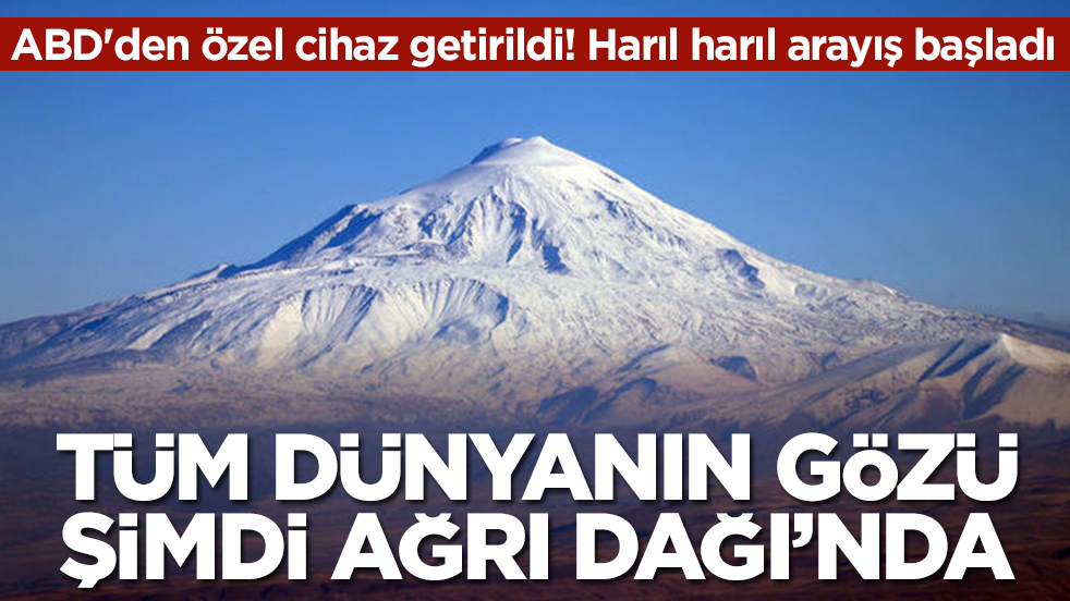 ABD'den özel cihaz getirildi! Harıl harıl arayış başladı: Tüm dünyanın gözü şimdi Ağrı Dağı'nda