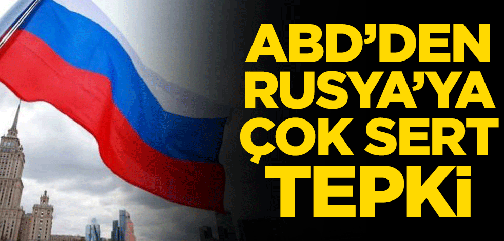 ABD’den Rusya’ya çok sert çağrı