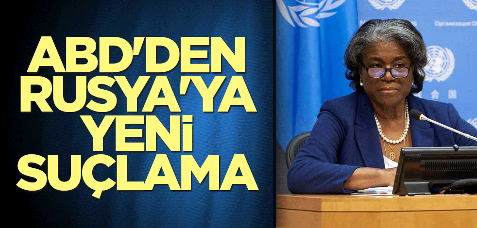 ABD'den Rusya'ya yeni suçlama