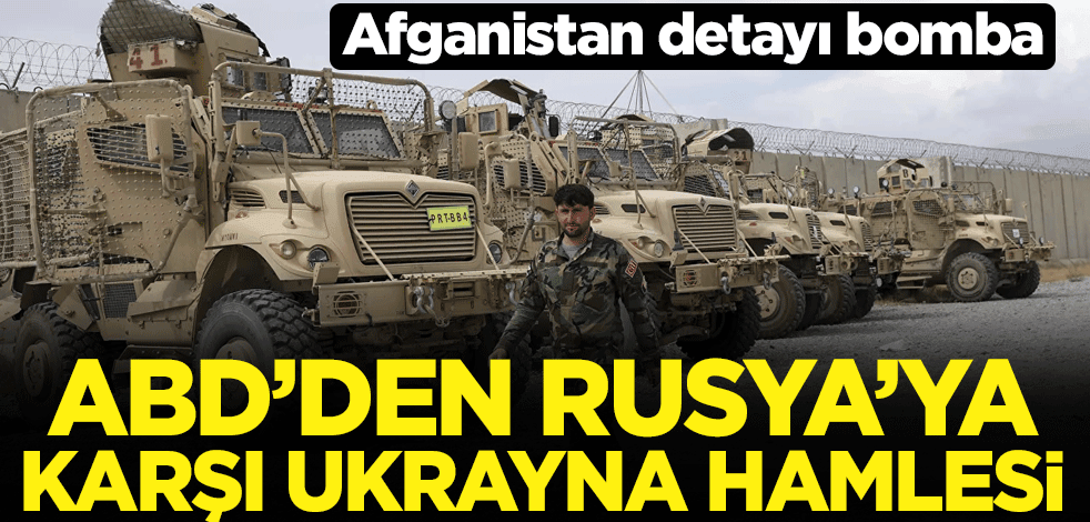 ABD'den Rusya'yı kızdıracak Ukrayna hamlesi! Afganistan detayı bomba