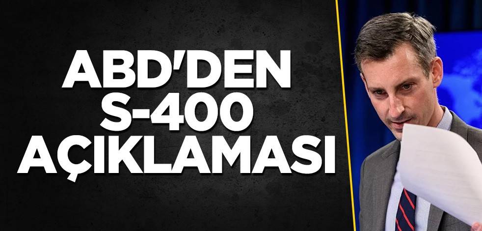 ABD'den S-400 açıklaması