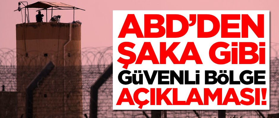 ABD'den şaka gibi güvenli bölge açıklaması!