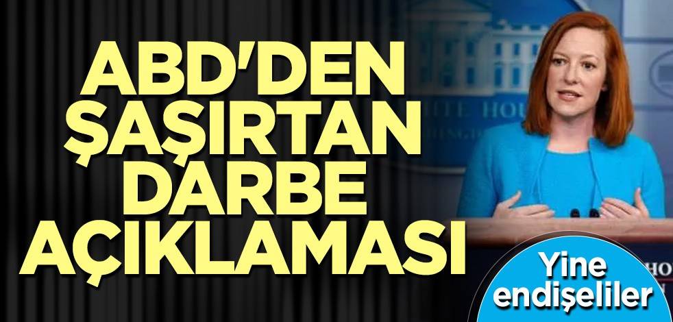 ABD'den şaşırtan darbe açıklaması