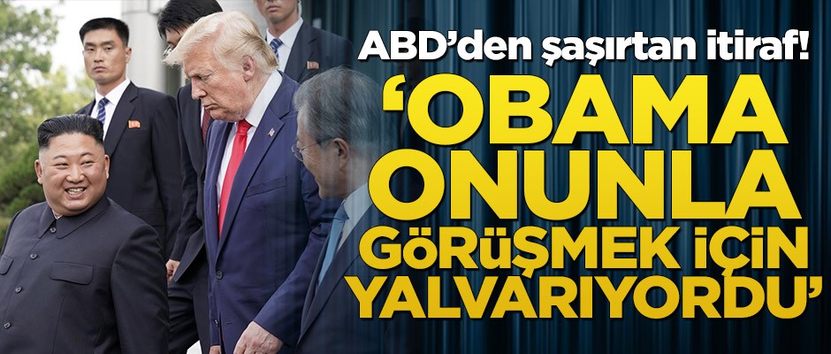 ABD’den şaşırtan itiraf: Obama onunla görüşmek için yalvarıyordu