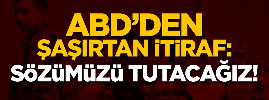 ABD'den şaşırtan 'YPG' açıklaması: Sözümüzü tutacağız!