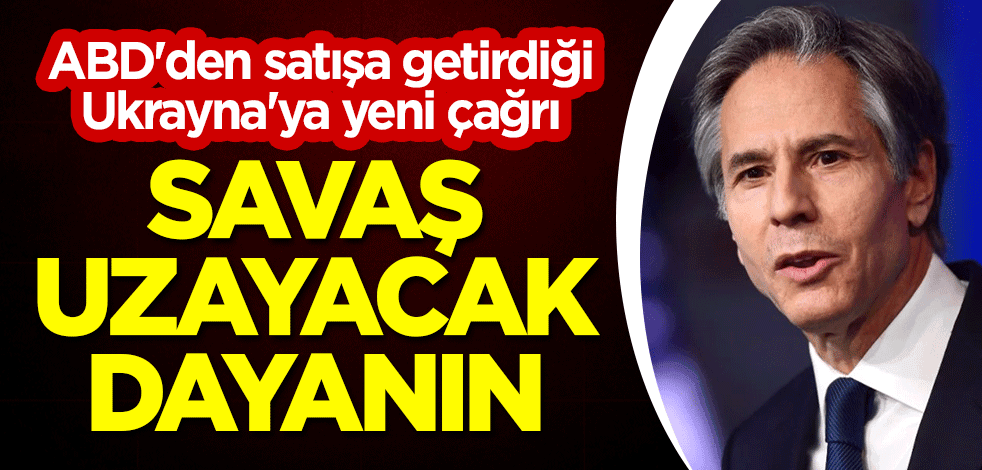 ABD'den satışa getirdiği Ukrayna'ya yeni çağrı: Savaş uzayacak, dayanın