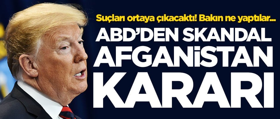 ABD'den skandal Afganistan kararı!