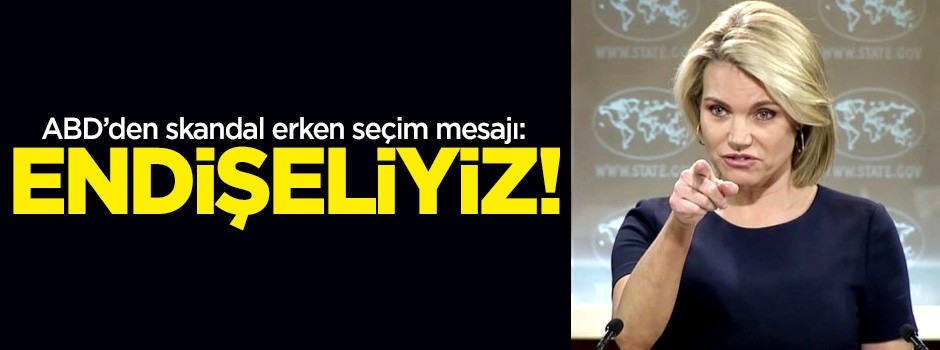 ABD'den skandal erken seçim mesajı: Endişeliyiz!