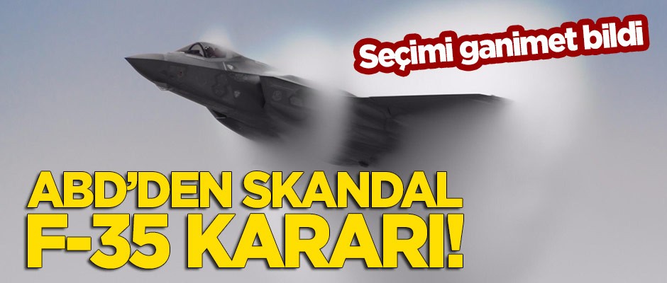 ABD'den skandal 'F-35' kararı!