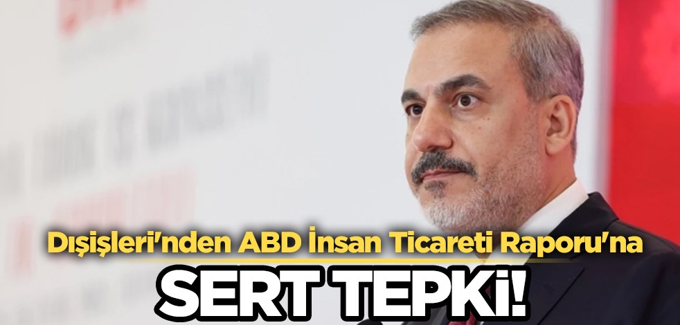 ABD'den skandal iddia! Türkiye'den sert tepki: 'İnsan ticareti' iddialarını reddediyoruz duyurusu!