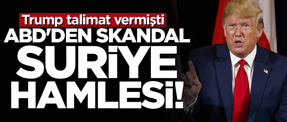 ABD'den skandal Suriye hamlesi!
