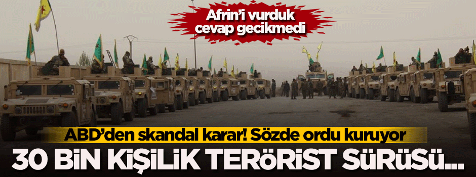 ABD'den skandal 'YPG' açıklaması! 30 bin kişilik ordu...