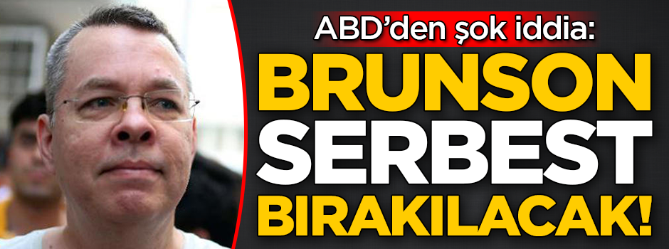 ABD'den şok iddia: Brunson serbest bırakılacak