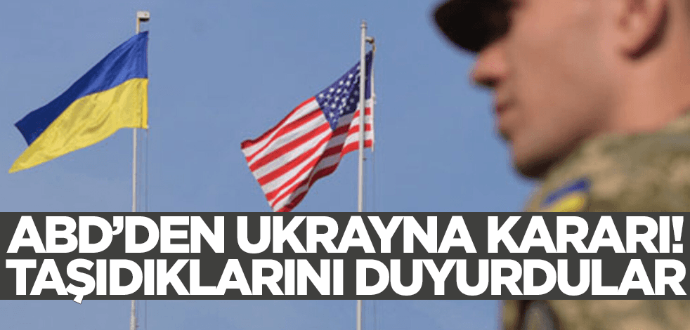 ABD'den son dakika Ukrayna kararı! Taşıdıklarını açıkladılar