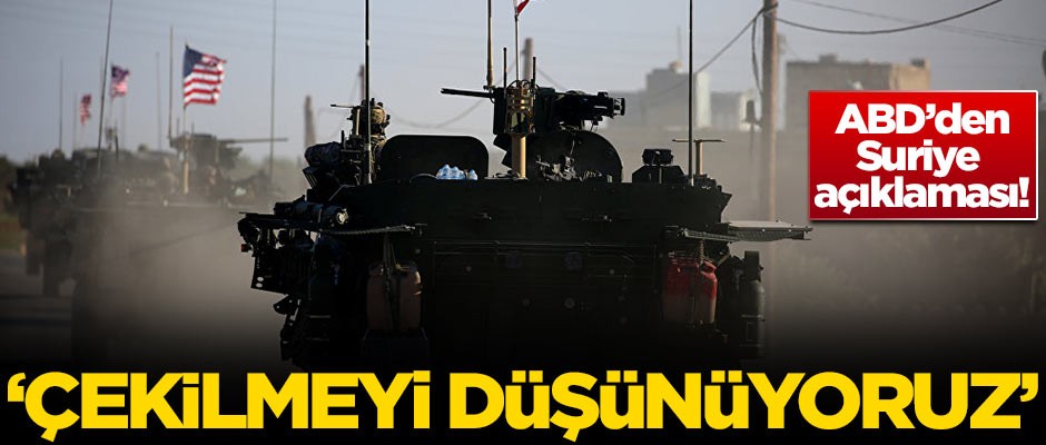 ABD'den 'Suriye'den çekiliyoruz' mesajı
