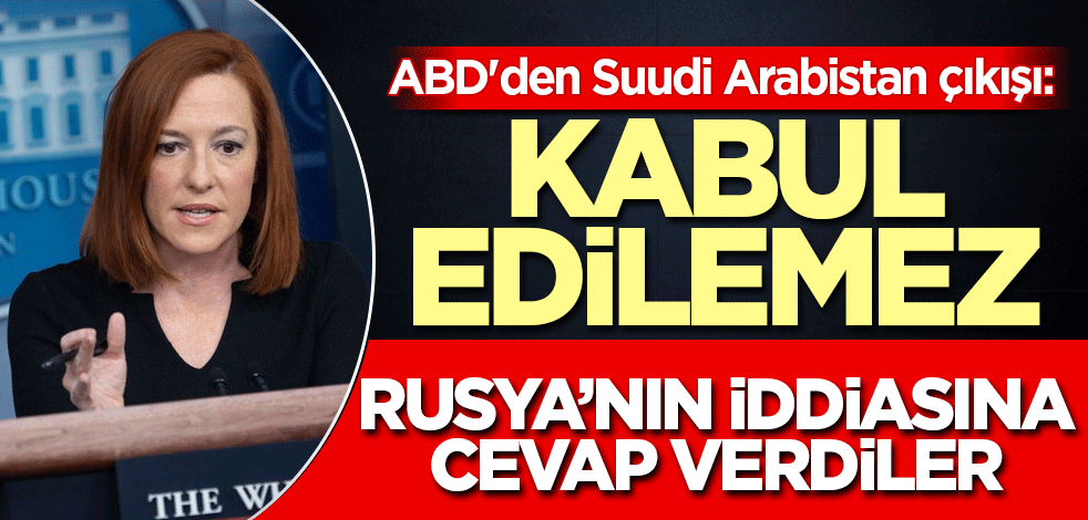 ABD'den Suudi Arabistan çıkışı: Kabul edilemez