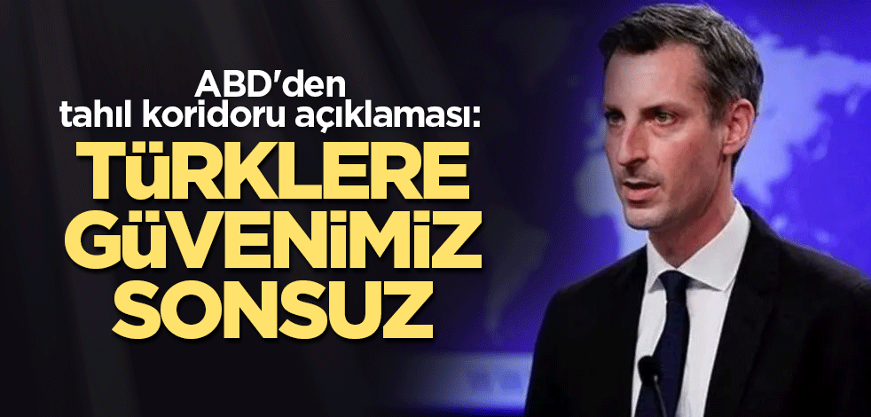 ABD'den tahıl koridoru açıklaması: Türklere güvenimiz sonsuz