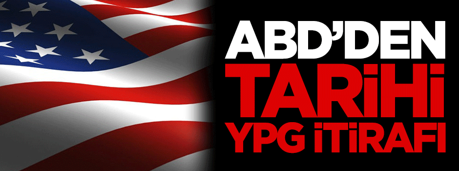 ABD'den tarihi 'YPG' itirafı