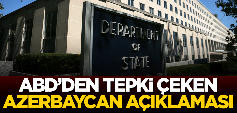 ABD'den tepki çeken Azerbaycan açıklaması