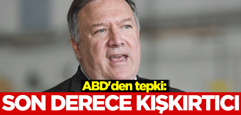 ABD'den tepki: Son derece kışkırtıcı