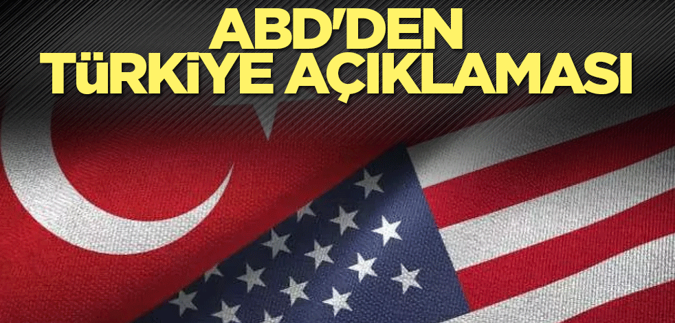 ABD'den Türkiye açıklaması
