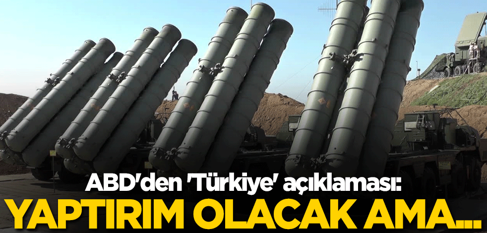ABD'den 'Türkiye' açıklaması: Yaptırım olacak ama...