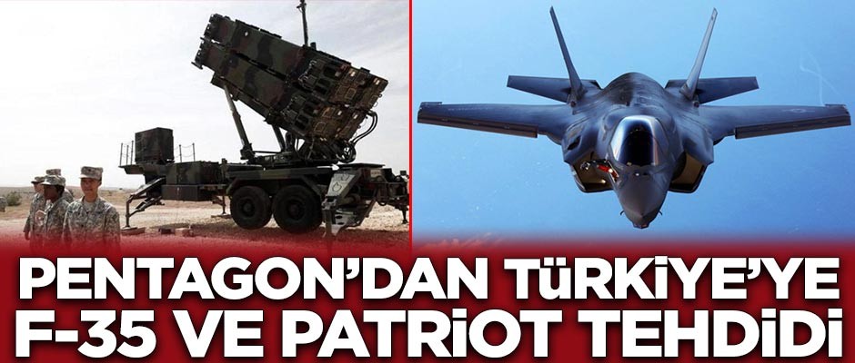 ABD'den Türkiye F-35 ve Patriot tehdidi