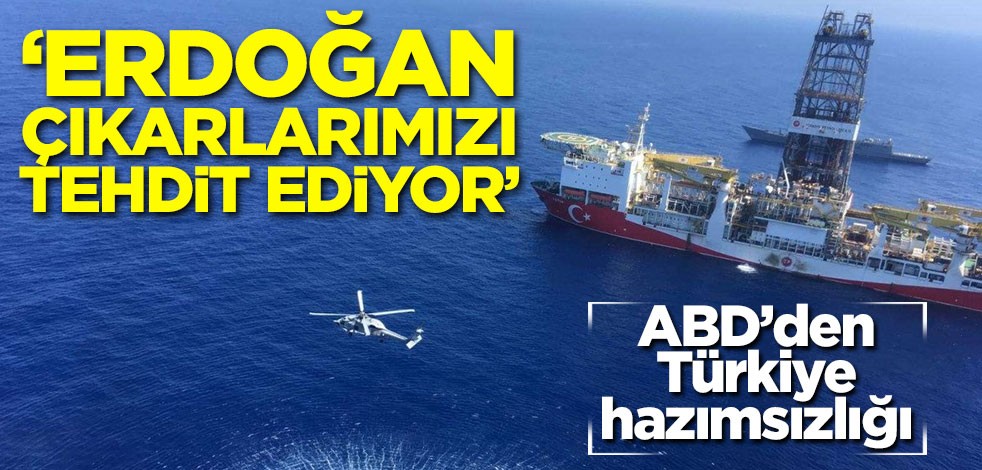 ABD'den Türkiye hazımsızlığı! 'Erdoğan çıkarlarımızı tehdit ediyor'