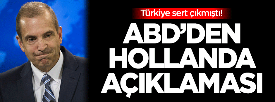 ABD'den Türkiye-Hollanda krizi hakkında açıklama!