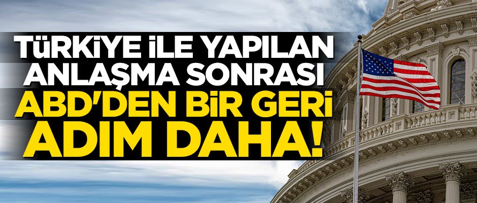 ABD'den Türkiye ile ilgili bir geri adım daha