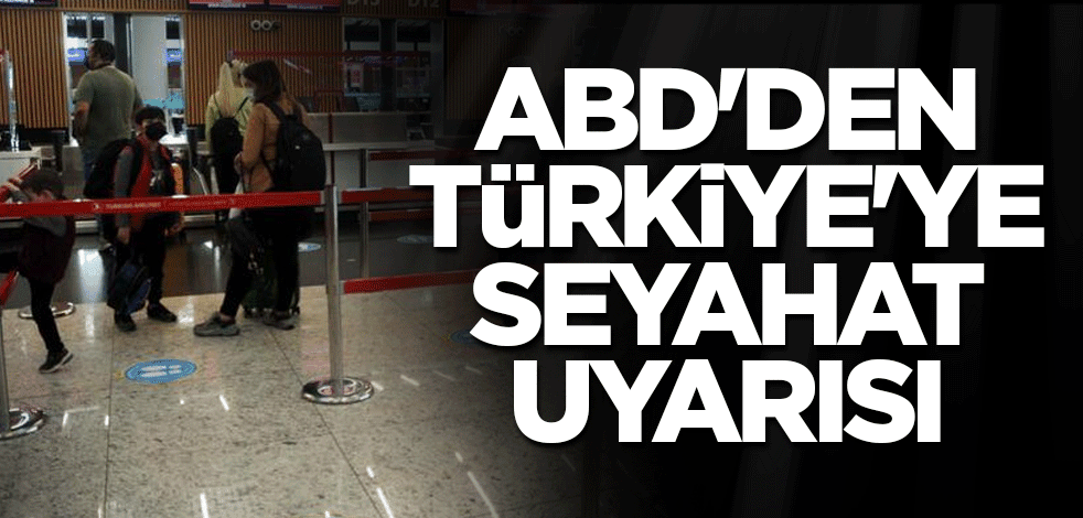 ABD'den Türkiye uyarısı