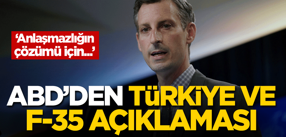 ABD'den Türkiye ve F-35 açıklaması
