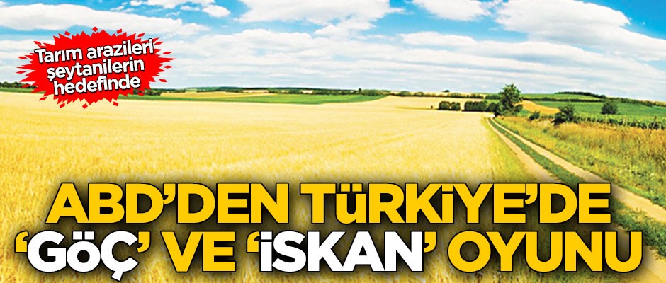 ABD’den Türkiye’de ‘Göç’ ve ‘İskan’ oyunu