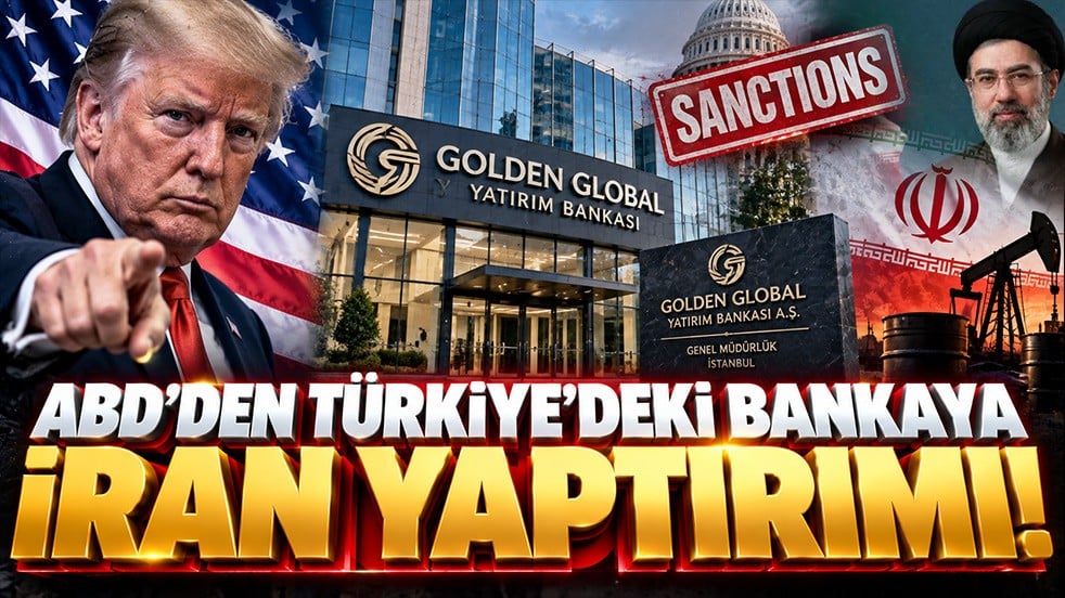 ABD'den Türkiye'deki bankaya İran yaptırımı! Golden Global kara listeye alındı
