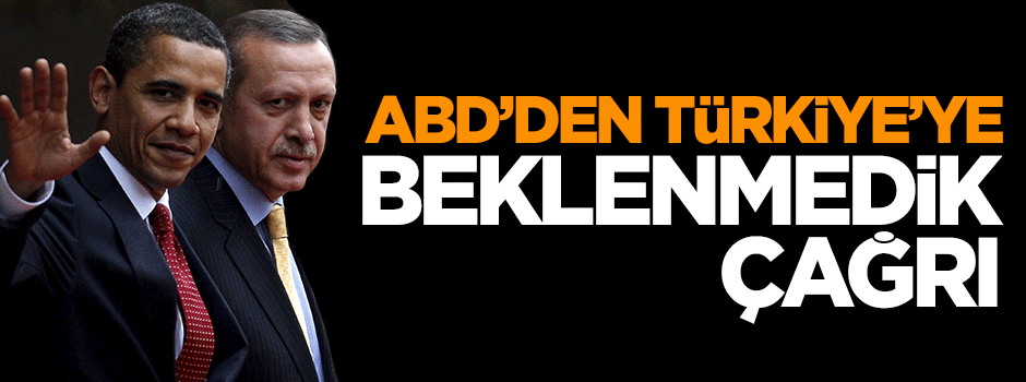 ABD'den Türkiye'ye beklenmedik çağrı