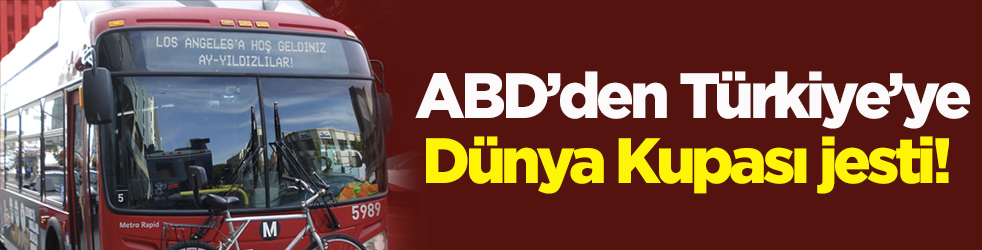 ABD’den Türkiye’ye Dünya Kupası jesti!