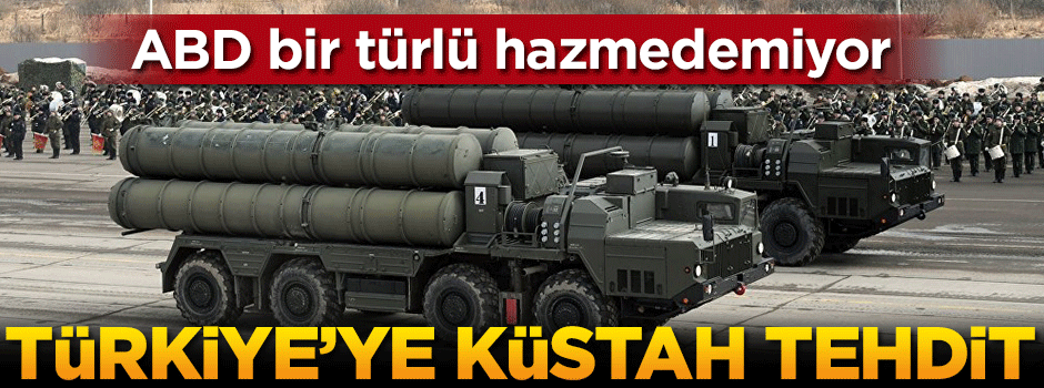 ABD'den Türkiye'ye küstah tehdit