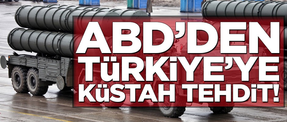 ABD'den Türkiye'ye küstah tehdit!