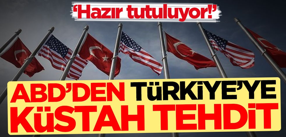 ABD'den Türkiye'ye küstah tehdit: Hazır tutuluyor