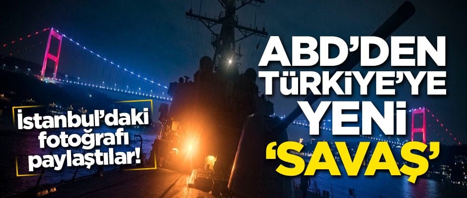 ABD'den Türkiye'ye yeni 'Savaş'