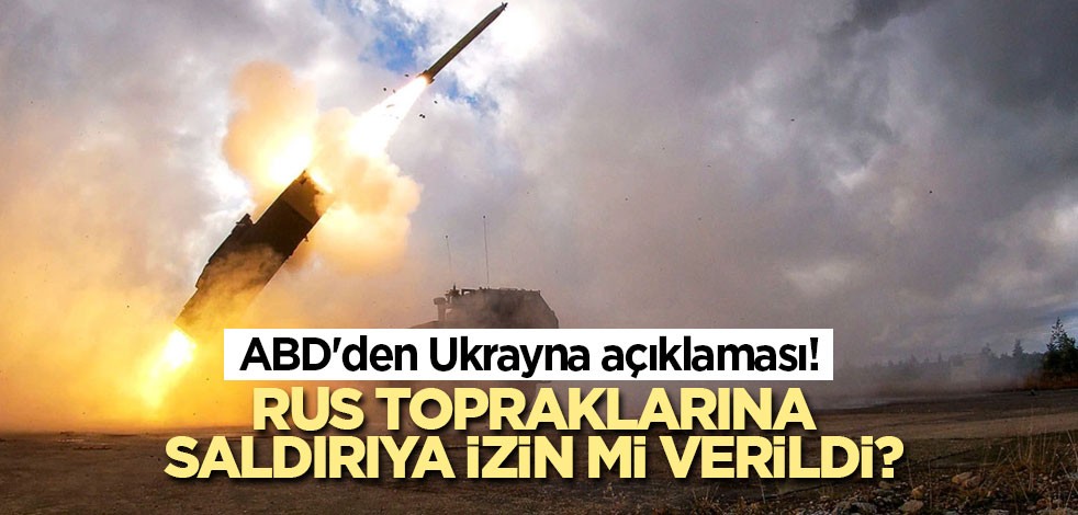 ABD'den Ukrayna açıklaması! Rus topraklarına saldırıya izin mi verildi?