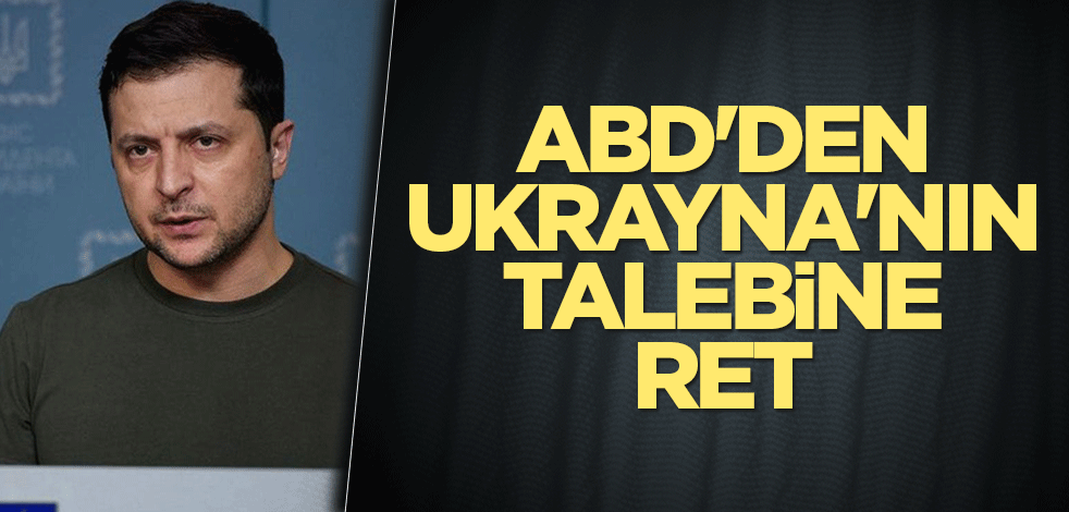 ABD'den Ukrayna'nın talebine ret