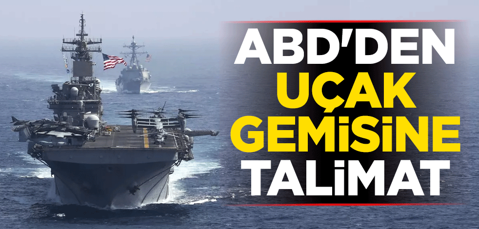 ABD'den USS Abraham Lincoln uçak gemisine talimat