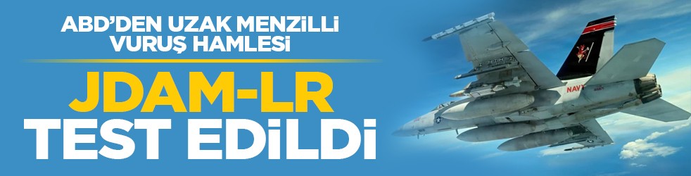 ABD’den uzak menzilli vuruş hamlesi: JDAM-LR test edildi
