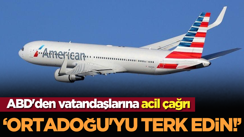 ABD'den vatandaşlarına acil çağrı: 