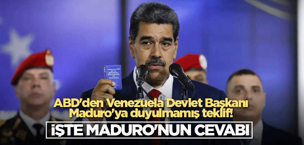 ABD'den Venezuela Devlet Başkanı Maduro'ya duyulmamış teklif! İşte Maduro'nun cevabı