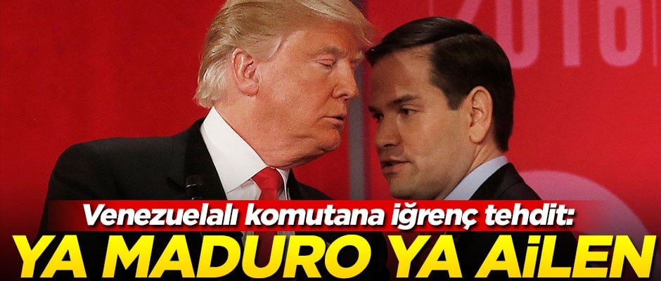 ABD'den Venezuelalı komutana iğrenç tehdit: Ya Maduro ya ailen!