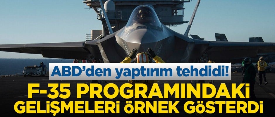 ABD’den yaptırım tehdidi! F-35 programındaki gelişmeleri örnek gösterdi