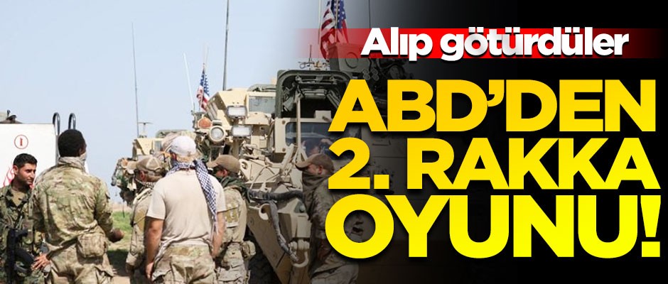 ABD'den yeni oyun! DEAŞ’lıları götürdüler