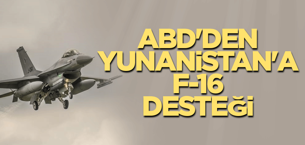 ABD'den Yunanistan'a F-16 desteği